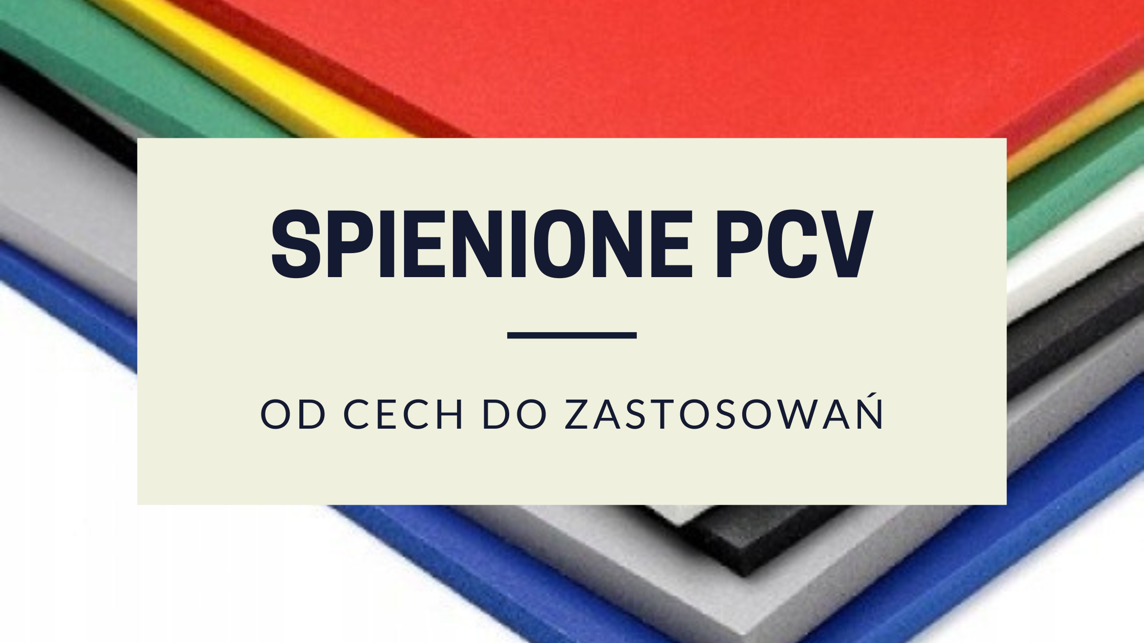 Wszystko co musisz wiedzieć o... Spienionym PCV