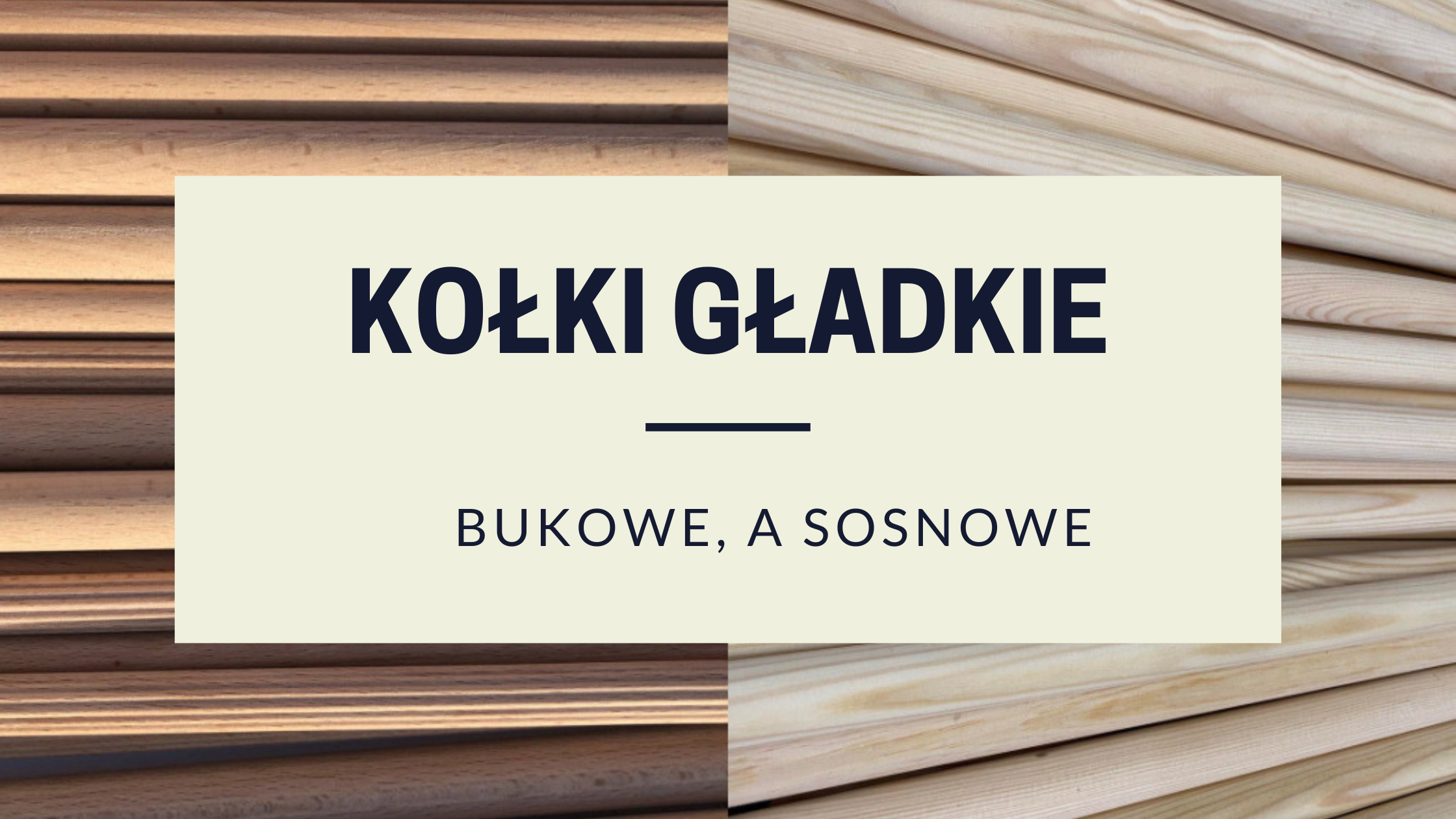 Kołki bukowe i sosnowe, czyli drobiazgi, które zrobią wielką różnicę w Twoim projekcie